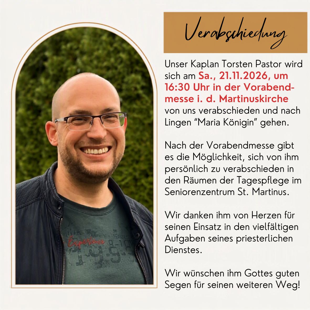 Sa., 21.11.2026, 16:30 Uhr hl. Messe in der Martinuskirche mit Verabschiedung von Kaplan Torsten Pastor