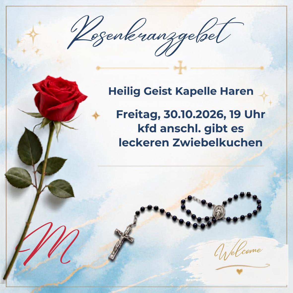 Fr., 30.10.2026, 19 Uhr Rosenkranzgebet der kfd Haren anschl. Zwiebelkuchen essen