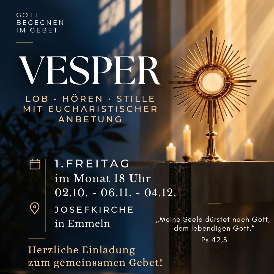 Fr., 06.11.2026, 18 Uhr Vesper mit eucharistischer Anbetung St. Josef, Emmeln